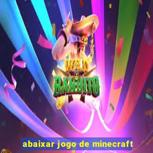 abaixar jogo de minecraft